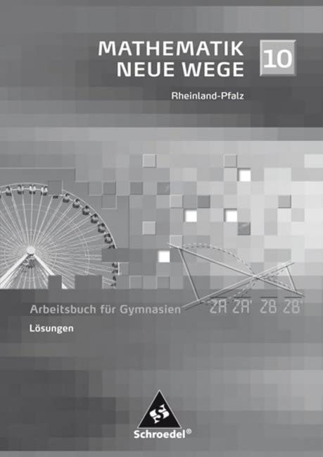 Mathematik Neue Wege SI / Mathematik Neue Wege SI - Ausgabe 2005 für Rheinland-Pfalz: Ausgabe 2005 für Rheinland-Pfalz / Lösungen 10 Study Guides