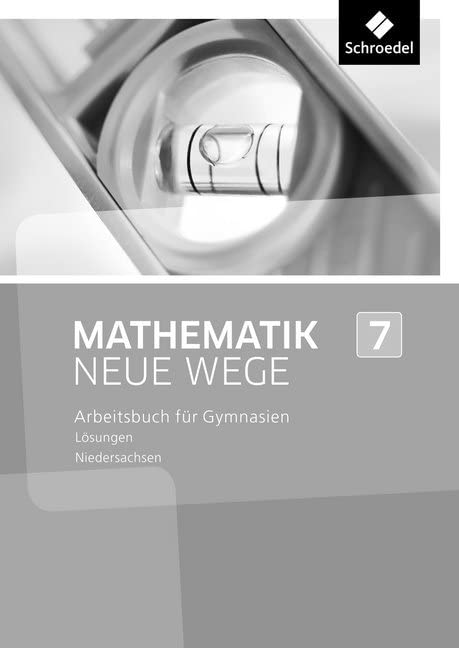 Mathematik Neue Wege SI 7. Lösungen. G8 in Niedersachsen Study Guides