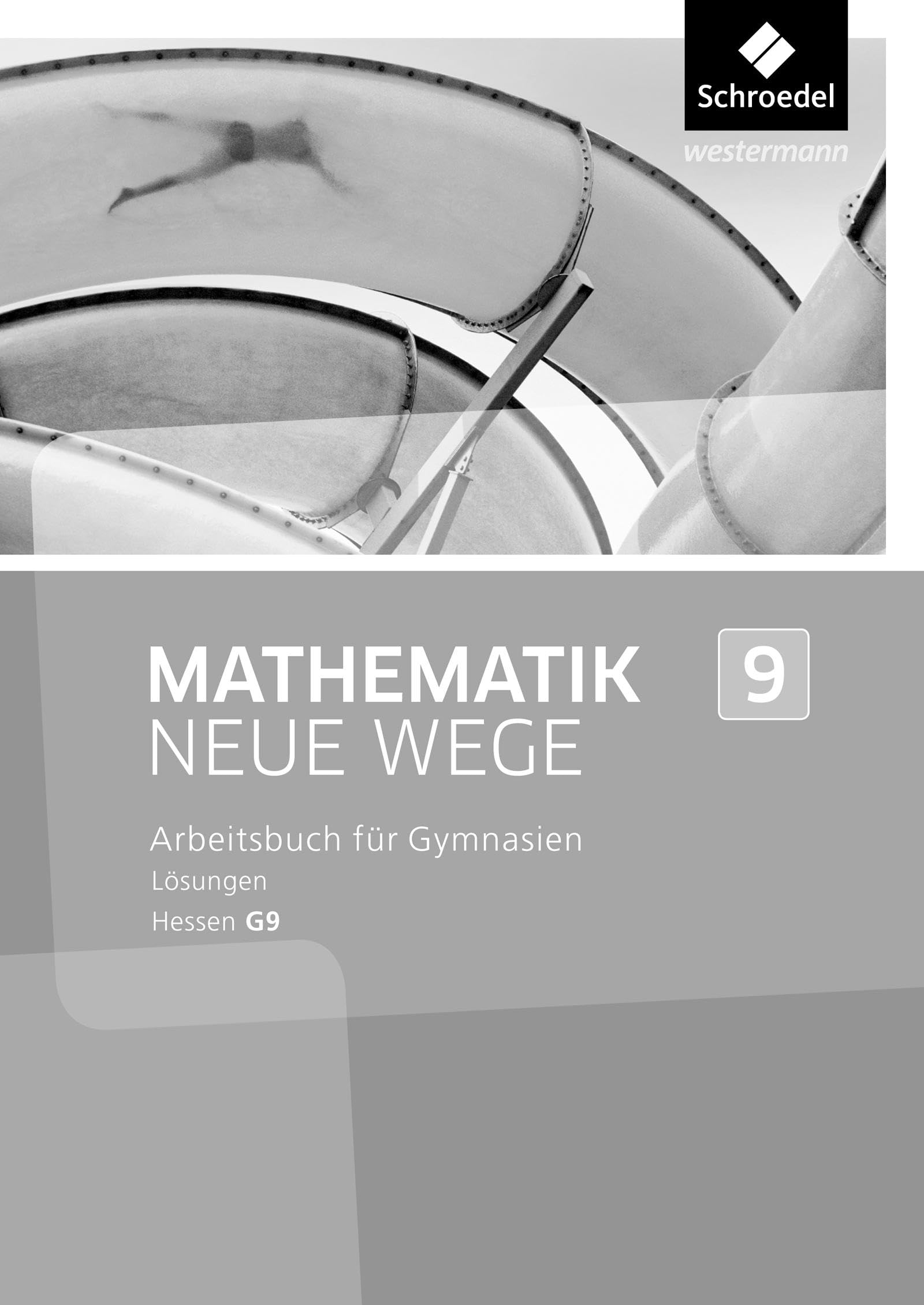 Mathematik Neue Wege SI 9. Lösungen.G9 in Hessen Study Guides
