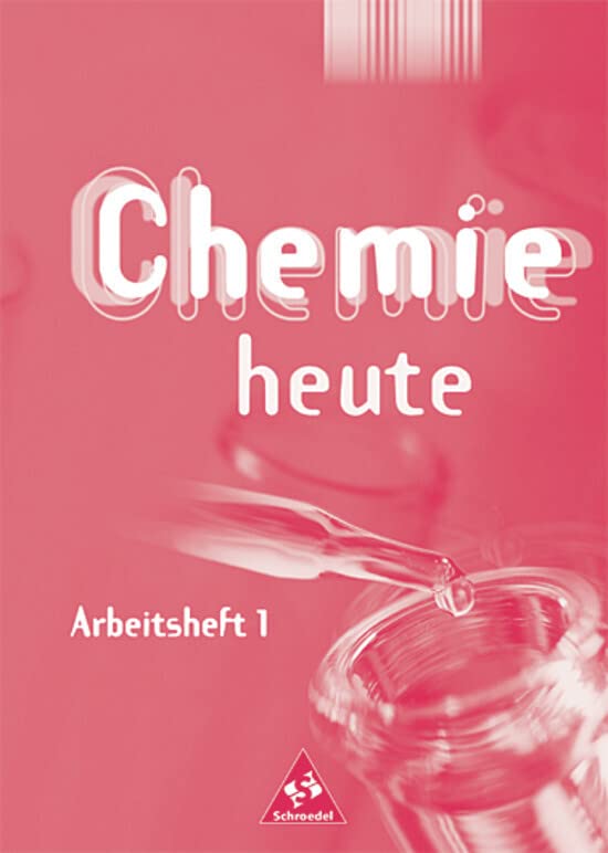 Chemie heute SI 1. Arbeitsheft. Baden-Württemberg, Berlin, Bremen, Hamburg, Hessen, Mecklenburg-Vorpommern, Niedersachsen, Nordrhein-Westfalen, Rheinland-Pfalz, Saarland, Schleswig-Holstein, Thüringen Study Guides