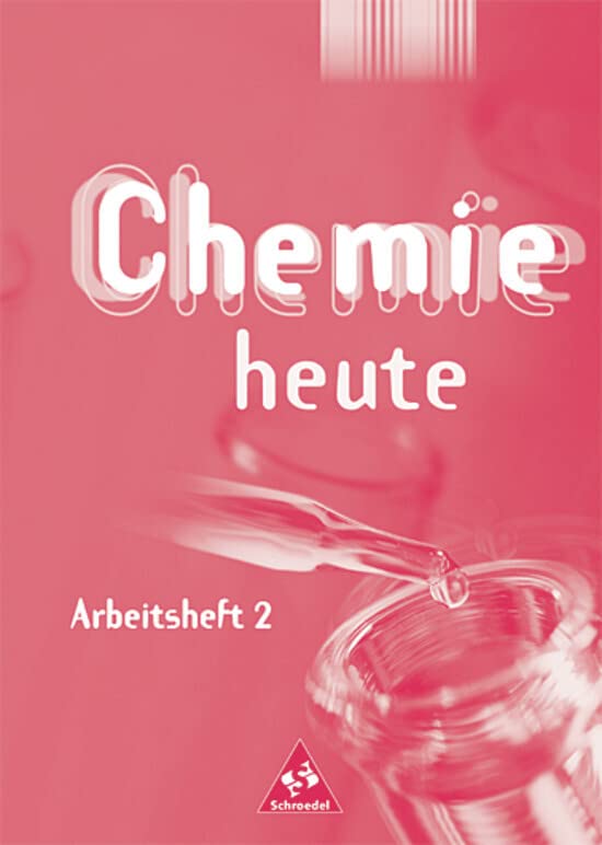 Chemie heute SI 2. Arbeitsheft. Baden-Württemberg, Berlin, Bremen, Hamburg, Hessen, Mecklenburg-Vorpommern, Niedersachsen, Nordrhein-Westfalen, Rheinland-Pfalz, Saarland, Schleswig-Holstein, Thüringen Study Guides