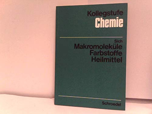Makromoleküle, Farbstoffe, Heilmittel: Zusatzheft für Schüler in der Kollegstufe Books