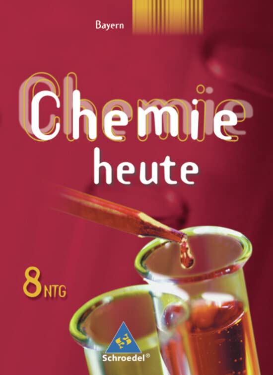 Chemie heute 8. Schülerband. Naturwissenschaftlicher Zweig. Gymnasium . Bayern Study Guides