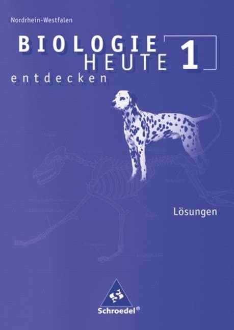Biologie heute entdecken SI 1. Lösungen. Nordrhein-Westfalen book