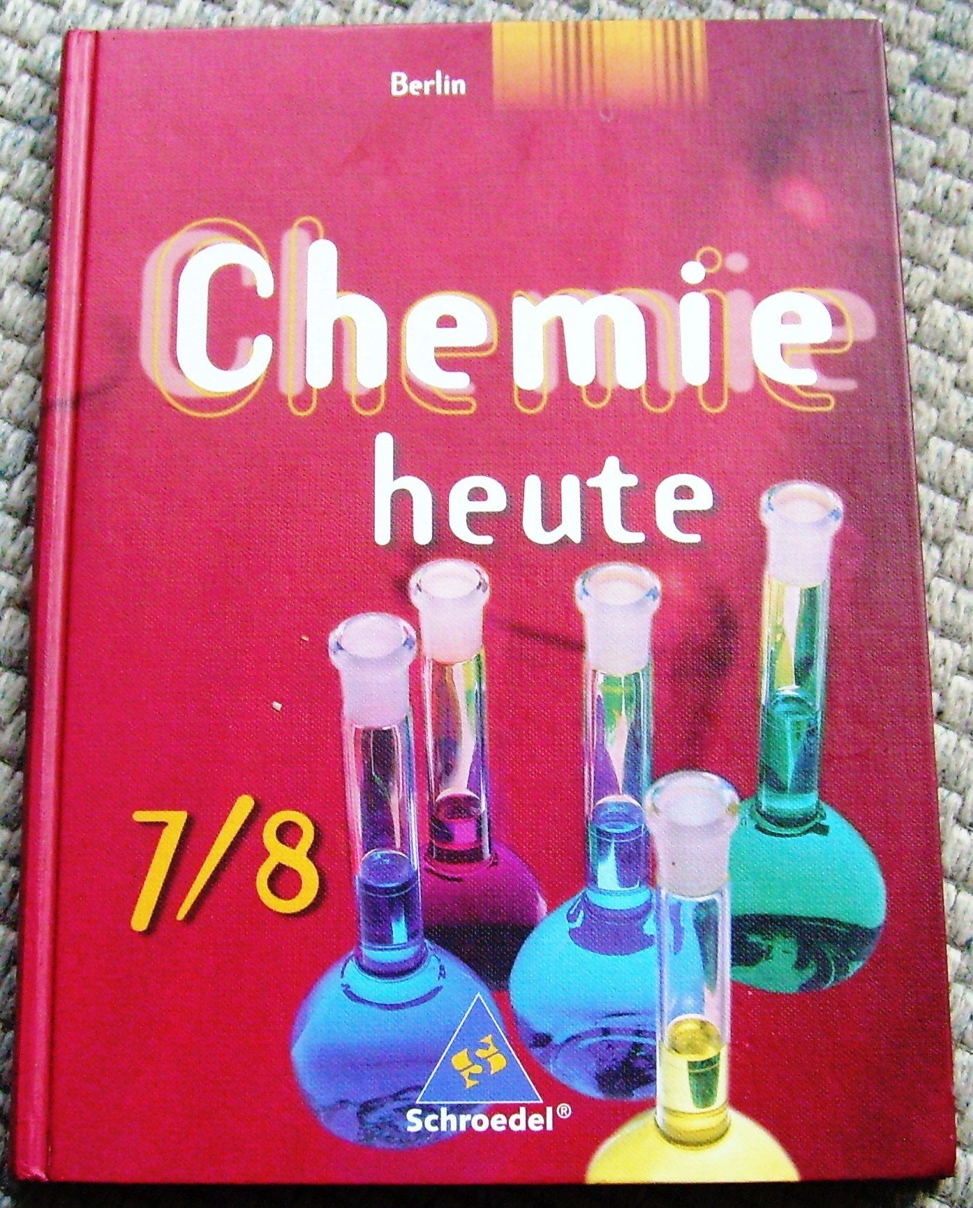 Chemie heute 7/8. Schülerband. Sekundarstufe 1. Berlin. Ausgabe 2005 Study Guides