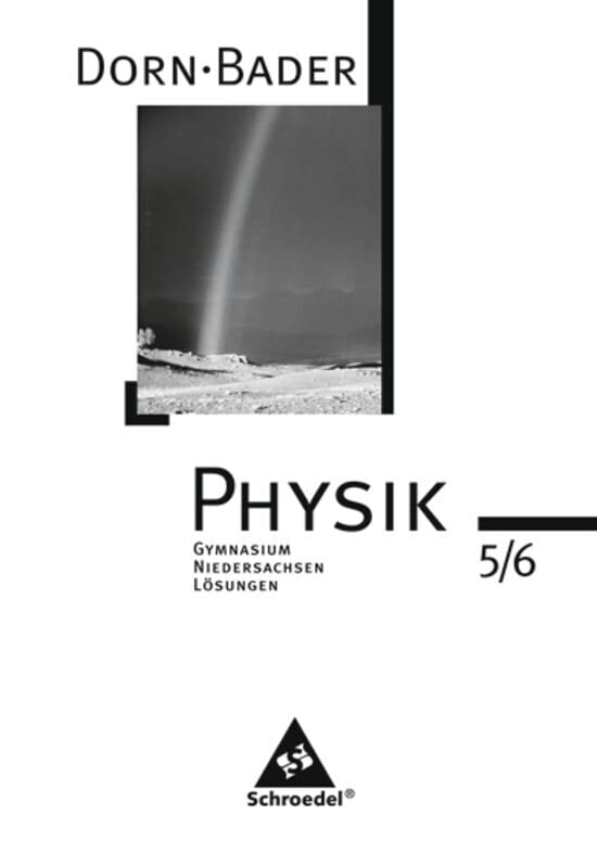 Dorn / Bader Physik SI / Dorn / Bader Physik SI - Ausgabe 2007 für Niedersachsen: Ausgabe 2007 für Niedersachsen / Lösungen 5 / 6 Study Guides