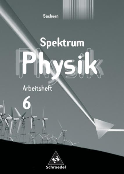 Spektrum Physik SI - Ausgabe 2004 für Sachsen: Arbeitsheft 6 Study Guides