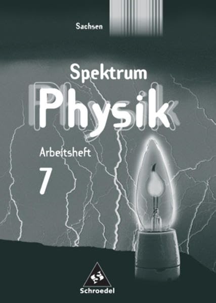 Spektrum Physik SI - Ausgabe 2004 für Sachsen: Arbeitsheft 7 Study Guides