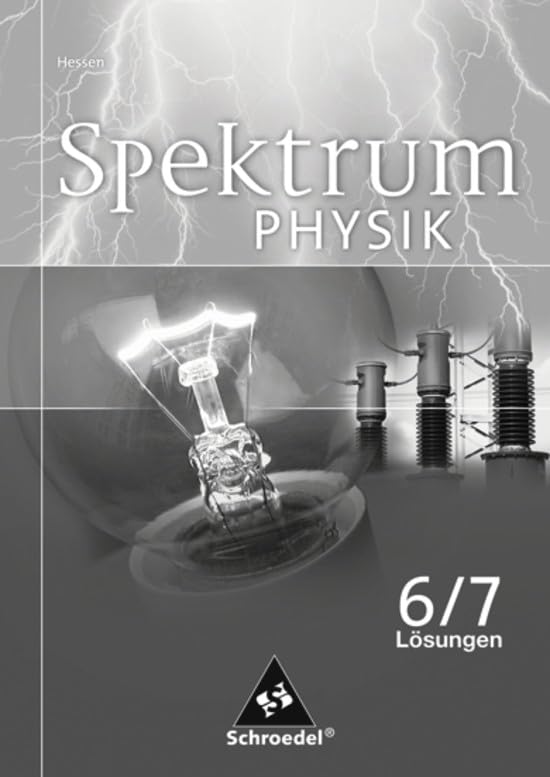 Spektrum Physik SI / Spektrum Physik SI - Ausgabe 2005 für Hessen: Ausgabe 2005 für Hessen / Lösungen 6 / 7 Study Guides
