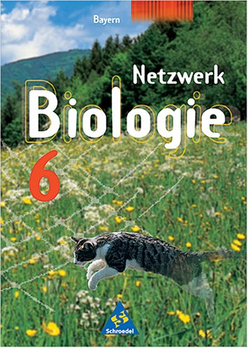 Netzwerk Biologie, Ausgabe Bayern : 6. Schuljahr Learning & Reference