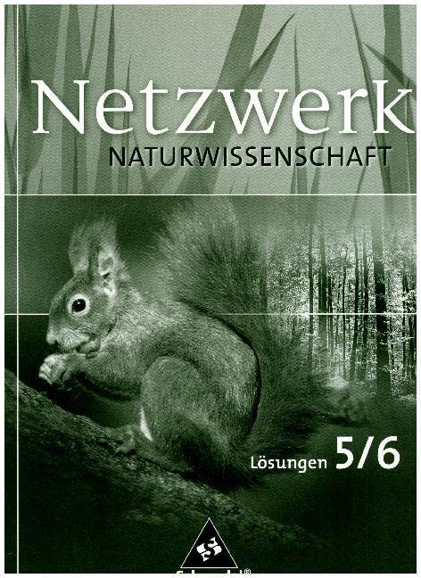 Netzwerk Naturwissenschaft 5 / 6. Lösungen Study Guides
