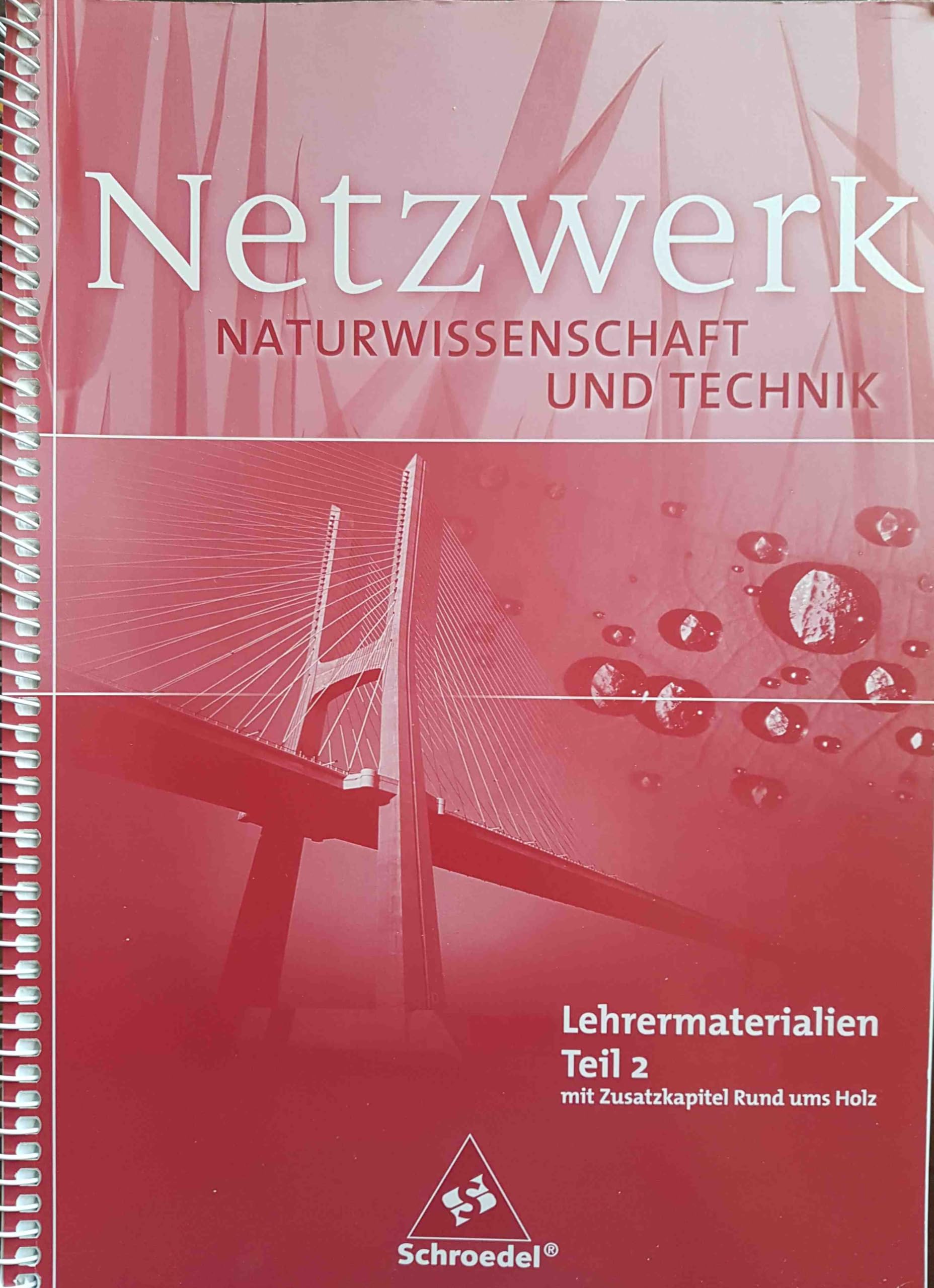 Netzwerk Naturwissenschaft und Technik Lehrermaterialien Teil 2 mit Zusatzkapitel Rund ums Holz Baden-Württemberg Books