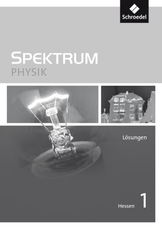 Spektrum Physik 1. Lösungen. Sekundarstufe 1. Hessen Study Guides