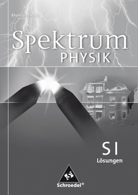 Spektrum Physik SI / Spektrum Physik SI - Ausgabe 2010 für Rheinland-Pfalz: Ausgabe 2010 für Rheinland-Pfalz / Lösungen SI Study Guides
