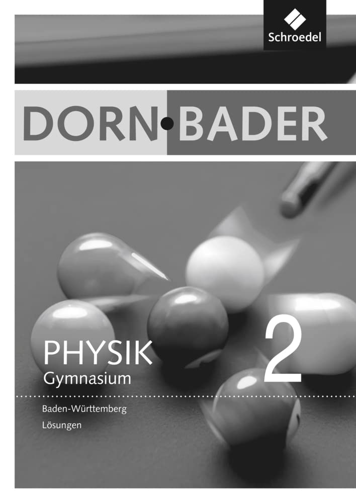 Dorn / Bader Physik SI / Dorn / Bader Physik SI - Ausgabe 2012 für Baden-Württemberg: Ausgabe 2012 für Baden-Württemberg / Lösungen 2 Study Guides