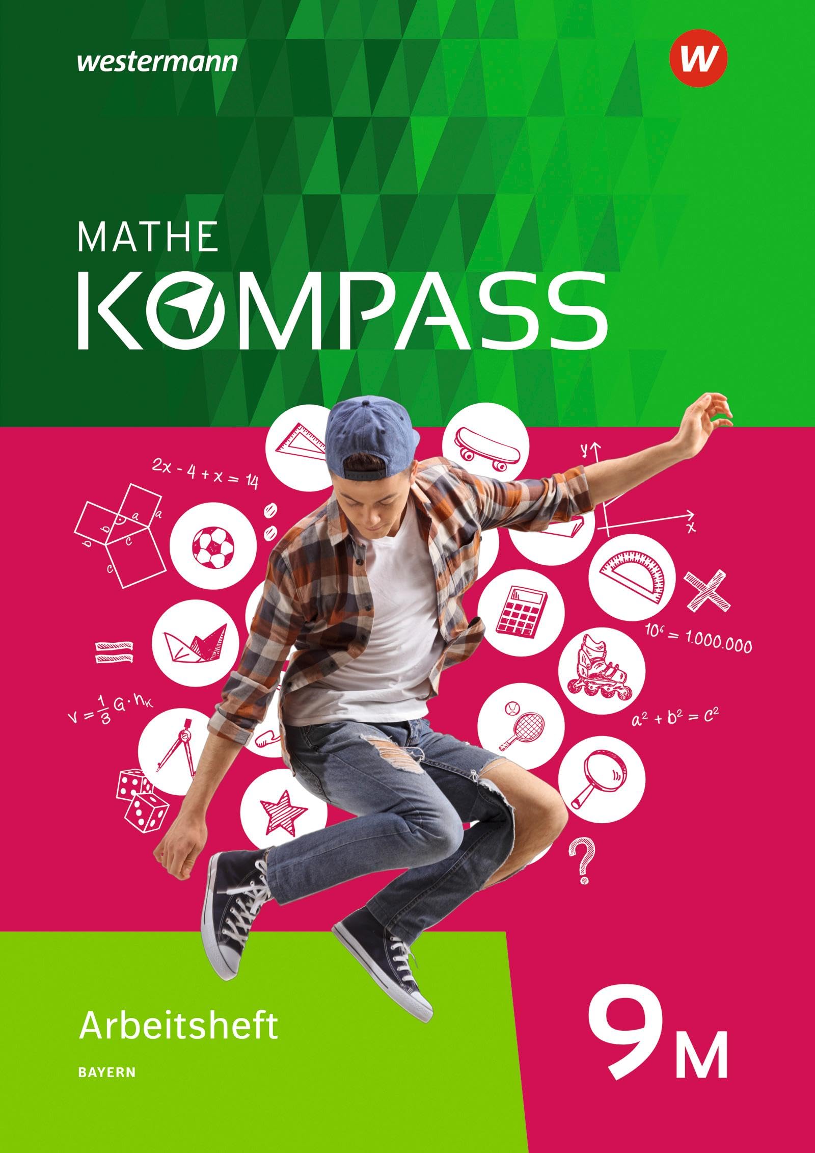 Mathe Kompass - Ausgabe für Bayern: Arbeitsheft mit Lösungen 9 M Study Guides