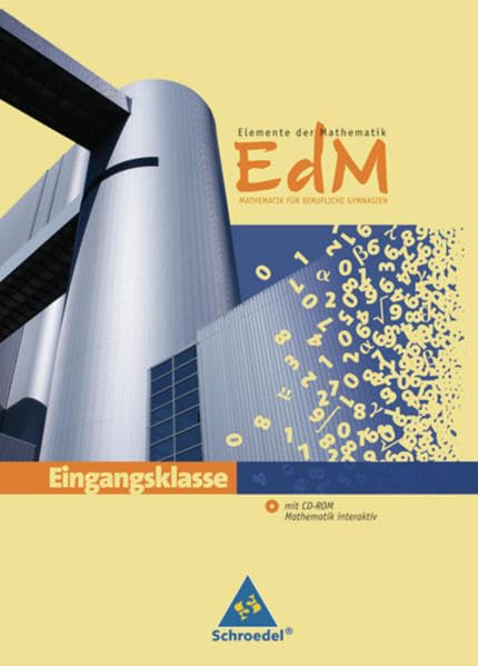 Elemente der Mathematik. Eingangsklasse. Berufliche Gymnasien. Baden-Württemberg Business, Finance & Career