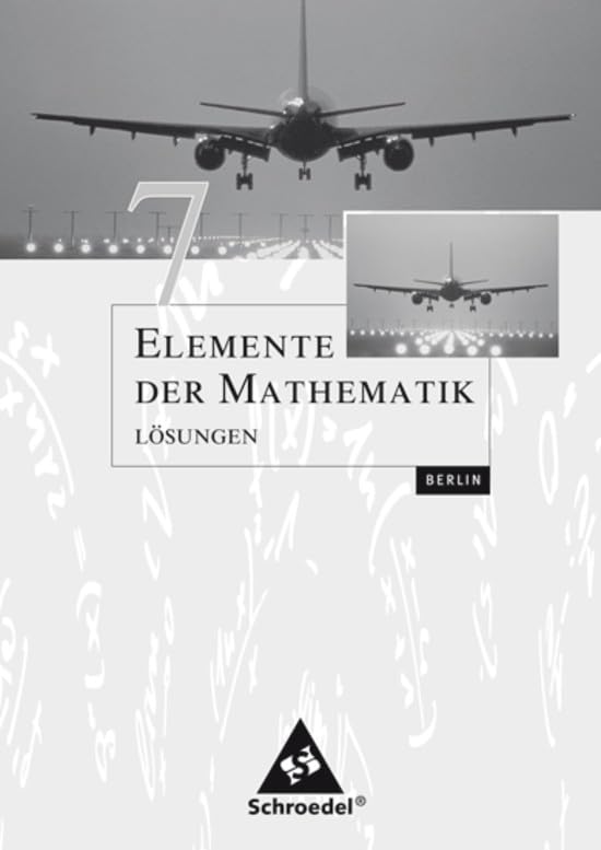 Elemente der Mathematik SI / Elemente der Mathematik SI - Ausgabe 2006 für Berlin: Ausgabe 2006 für Berlin / Lösungen 7 Study Guides
