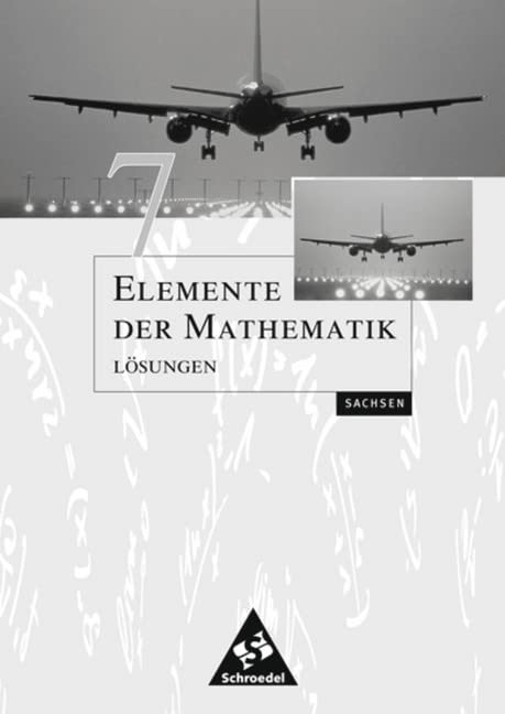 Elemente der Mathematik 7. Lösungen. Sekundarstufe 1. Sachsen Study Guides