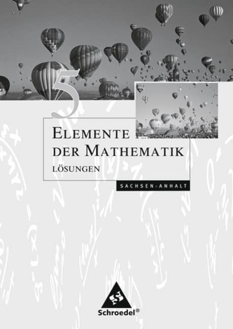 Elemente der Mathematik SI / Elemente der Mathematik SI - Ausgabe 2008 für Sachsen-Anhalt: Ausgabe 2008 für Sachsen-Anhalt / Lösungen 5 Study Guides
