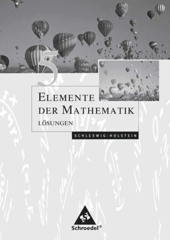 Elemente der Mathematik SI / Elemente der Mathematik SI - Ausgabe 2008 für Schleswig-Holstein: Ausgabe 2008 für Schleswig-Holstein / Lösungen 5 Study Guides