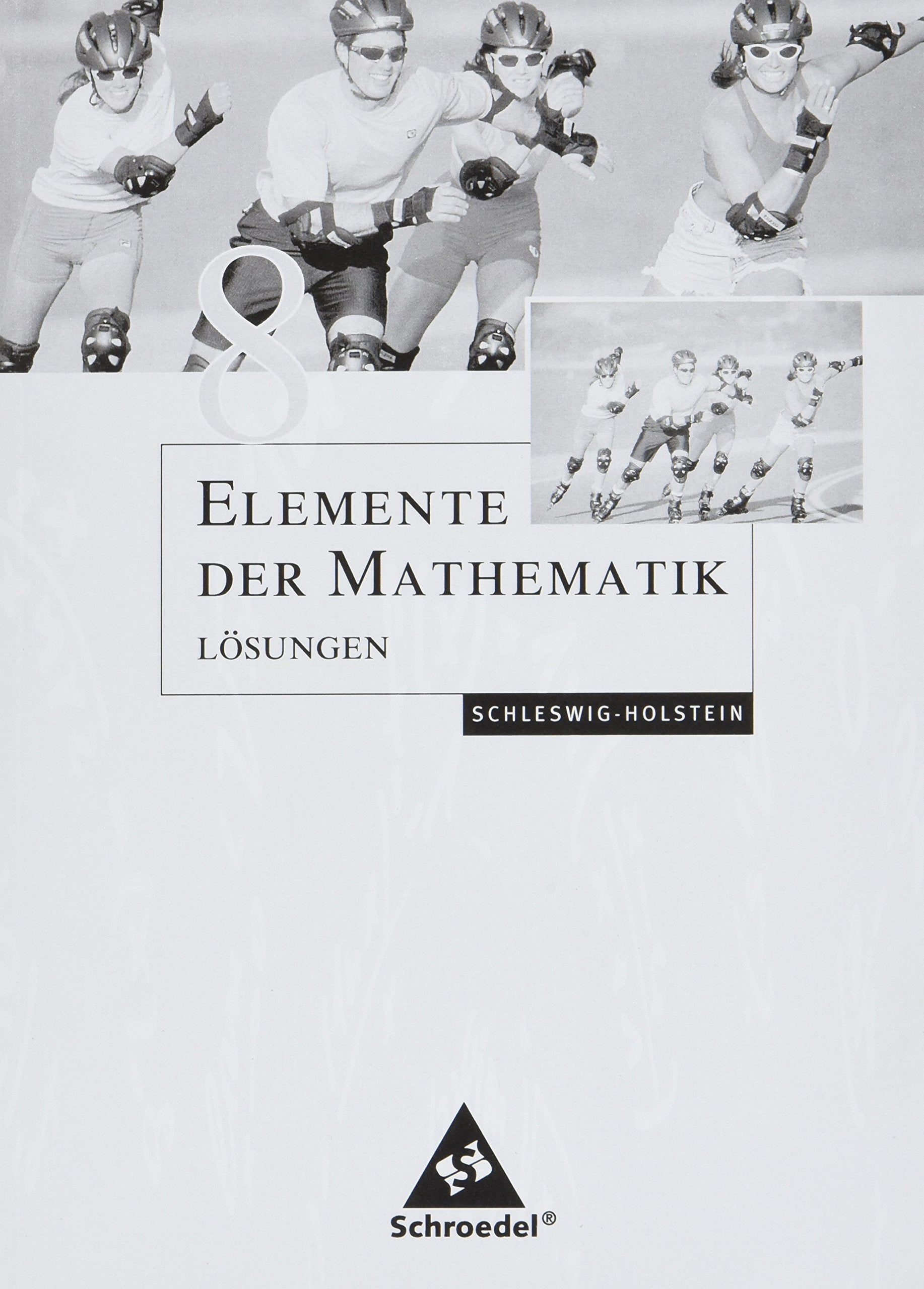 Elemente der Mathematik SI / Elemente der Mathematik SI - Ausgabe 2008 für Schleswig-Holstein: Ausgabe 2008 für Schleswig-Holstein / Lösungen 8 Study Guides