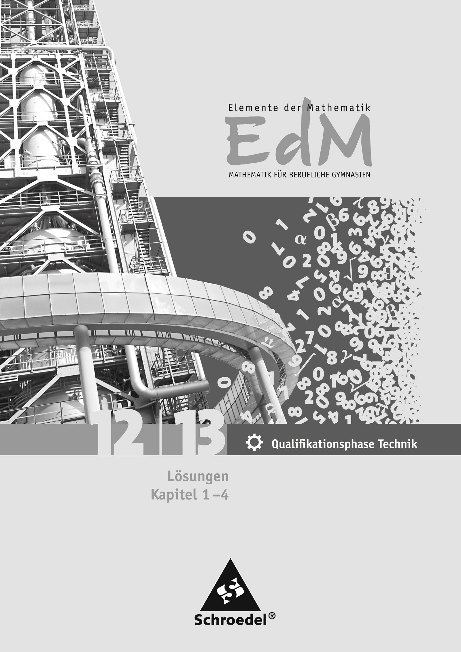 Elemente der Mathematik für Berufliche Gymnasien / Elemente der Mathematik für berufliche Gymnasien - Ausgabe 2011 für Niedersachsen: Ausgabe 2011 für ... Qualifikationsphase 12 / 13 Technik: Teil 1 Professional & Reference Books