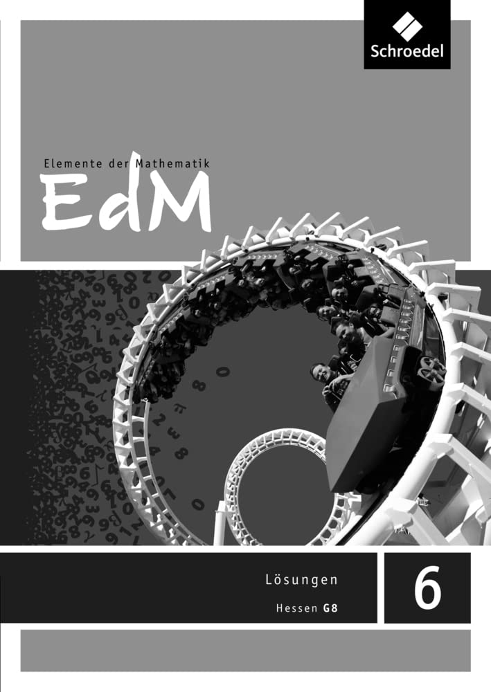 Elemente der Mathematik 6. Lösungen. Sekundarstufe 1. G8 in Hessen Study Guides
