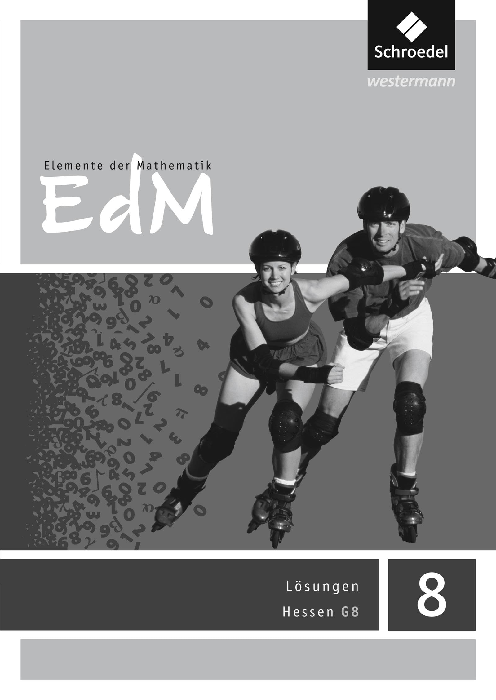 Elemente der Mathematik SI - Ausgabe 2012 für Hessen G8: Lösungen 8 Study Guides