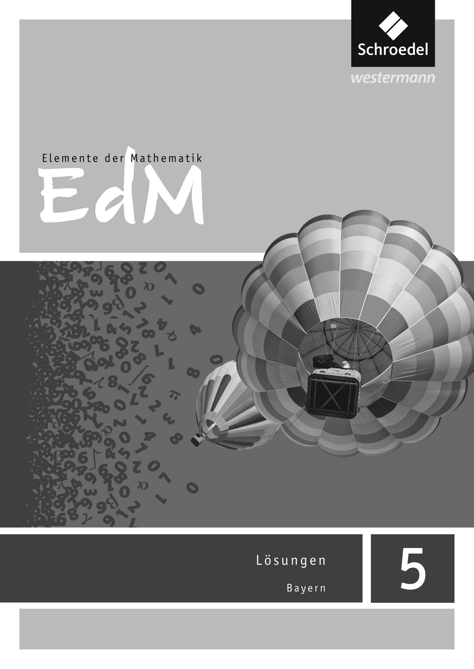 Elemente der Mathematik - Ausgabe 2017 für Bayern: Lösungen 5 (Elemente der Mathematik SI: Ausgabe 2017 für Bayern) Study Guides