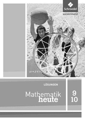 Mathematik heute - Ausgabe 2012 für Nordrhein-Westfalen, Lösungen 9 / 10 Study Guides