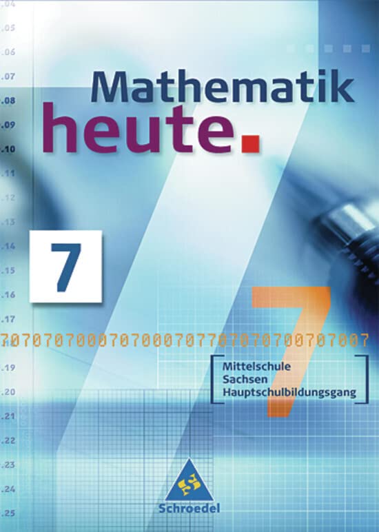 Mathematik heute 7 - Ausgabe 2004 Mittelschule Sachsen. Schülerband Study Guides