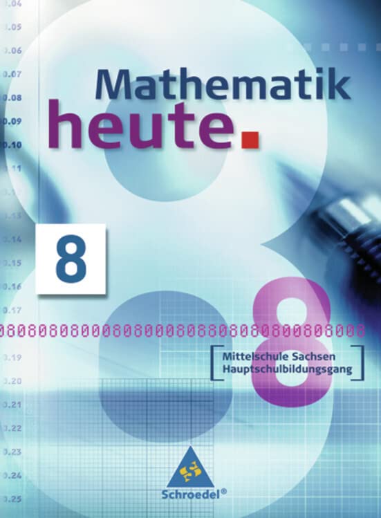 Mathematik heute - Ausgabe 2004 Mittelschule Sachsen: Schülerband 8 Hauptschulbildungsgang Study Guides