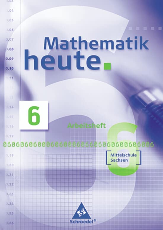Mathematik heute - Ausgabe 2004 Mittelschule Sachsen: Arbeitsheft 6 Study Guides