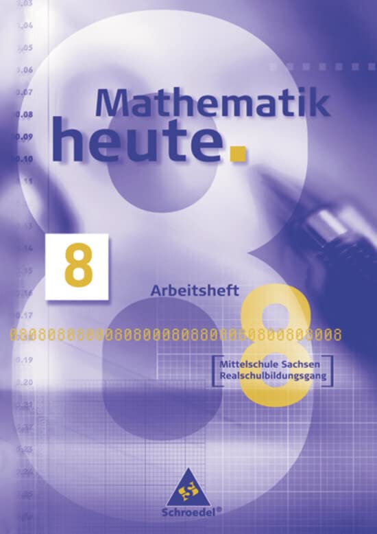 Mathematik heute 8. Arbeitsheft. Mittelschule. Sachsen Study Guides