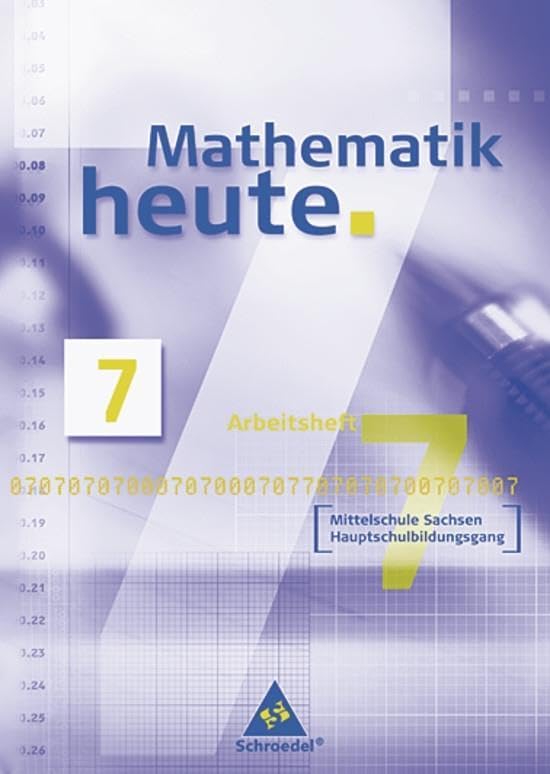 Mathematik heute 7. Neubearbeitung. Arbeitsheft. Sachsen. Hauptschule Study Guides