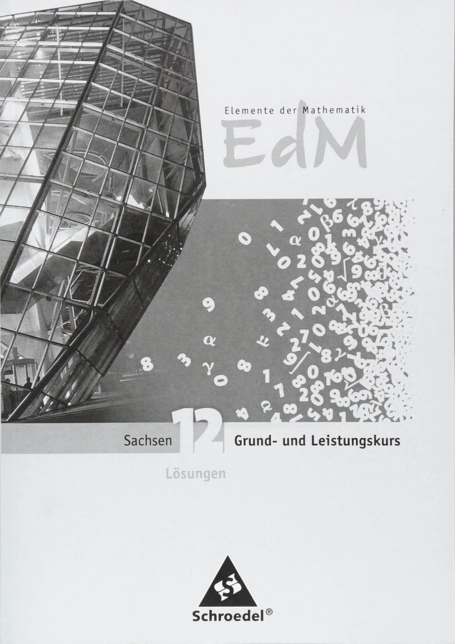 Elemente der Mathematik 12. Lösungen. Sekundarstufe 2. Sachsen (2008) Study Guides
