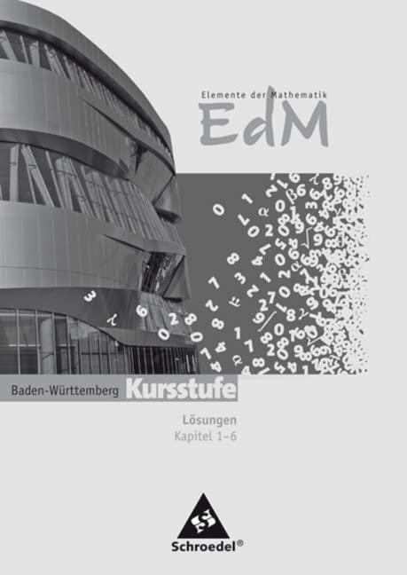 Elemente der Mathematik. Lösungen Kursstufe Teil 1. Sekundarstufe 2. Baden-Württemberg Study Guides