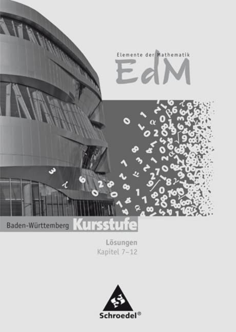 Elemente der Mathematik. Lösungen Kursstufe Teil 2. Sekundarstufe 2. Baden-Württemberg Study Guides