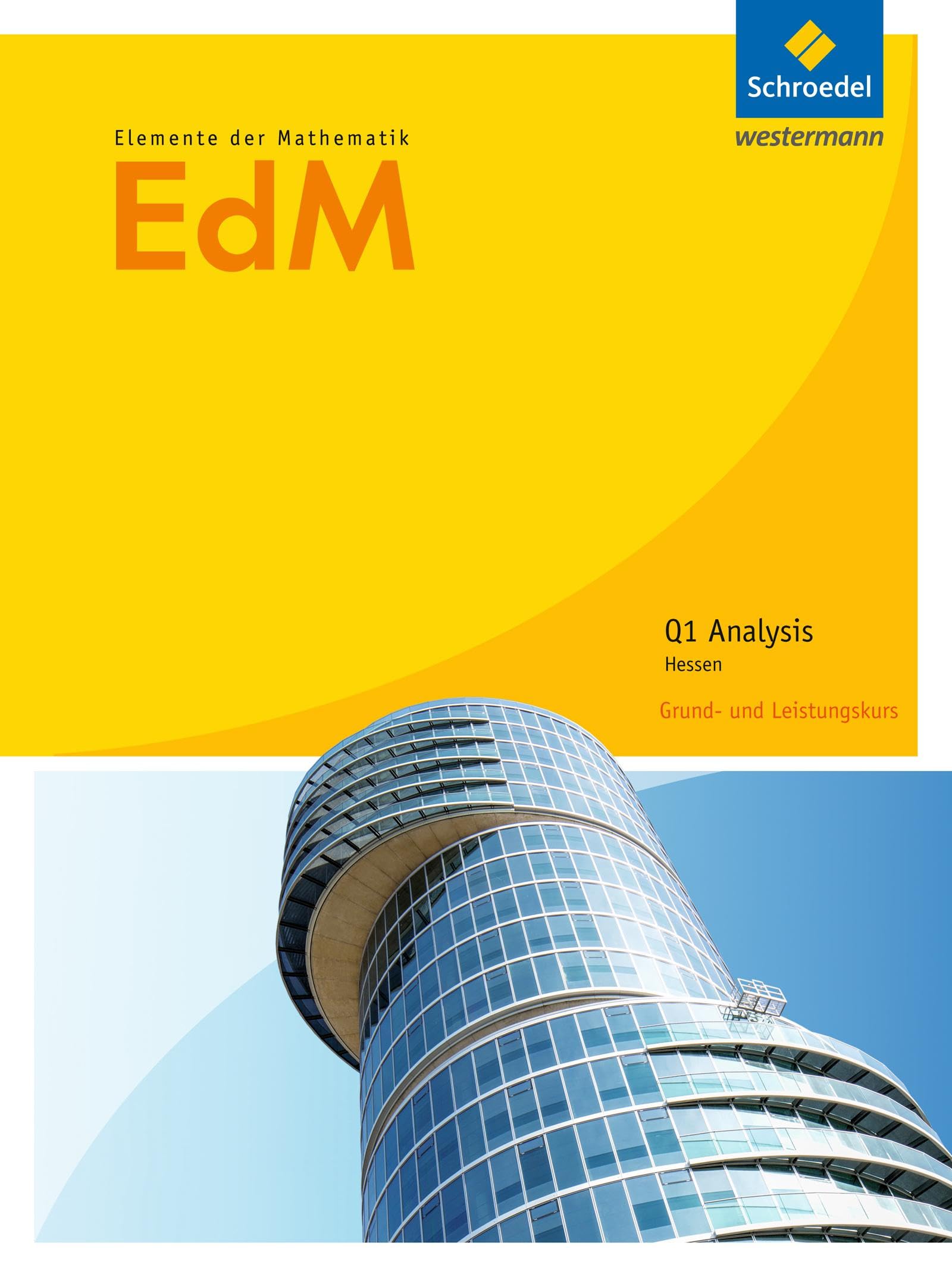 Elemente der Mathematik SII - Ausgabe 2016 für Hessen: Qualifikationsphase 1 - Analysis GK/LK Schülerband Study Guides