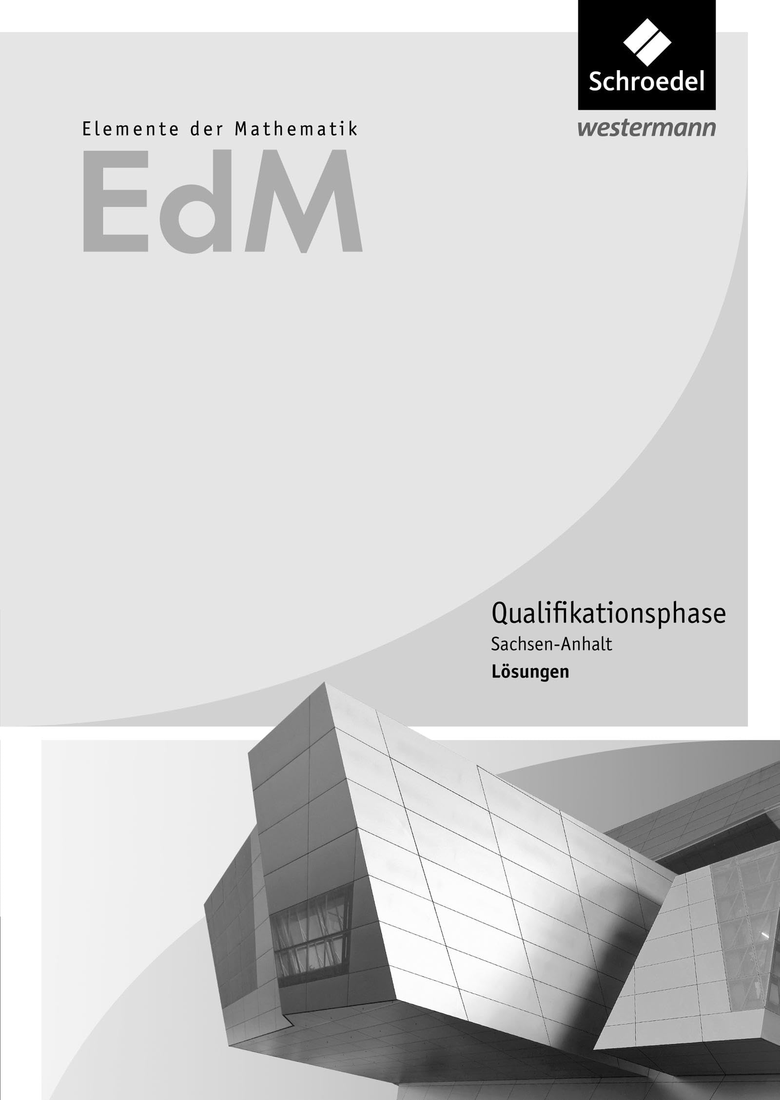 Elemente der Mathematik SII - Ausgabe 2016 für Sachsen-Anhalt: Lösungen Qualifikationsphase: Sekundarstufe 2 - Ausgabe 2016 Study Guides