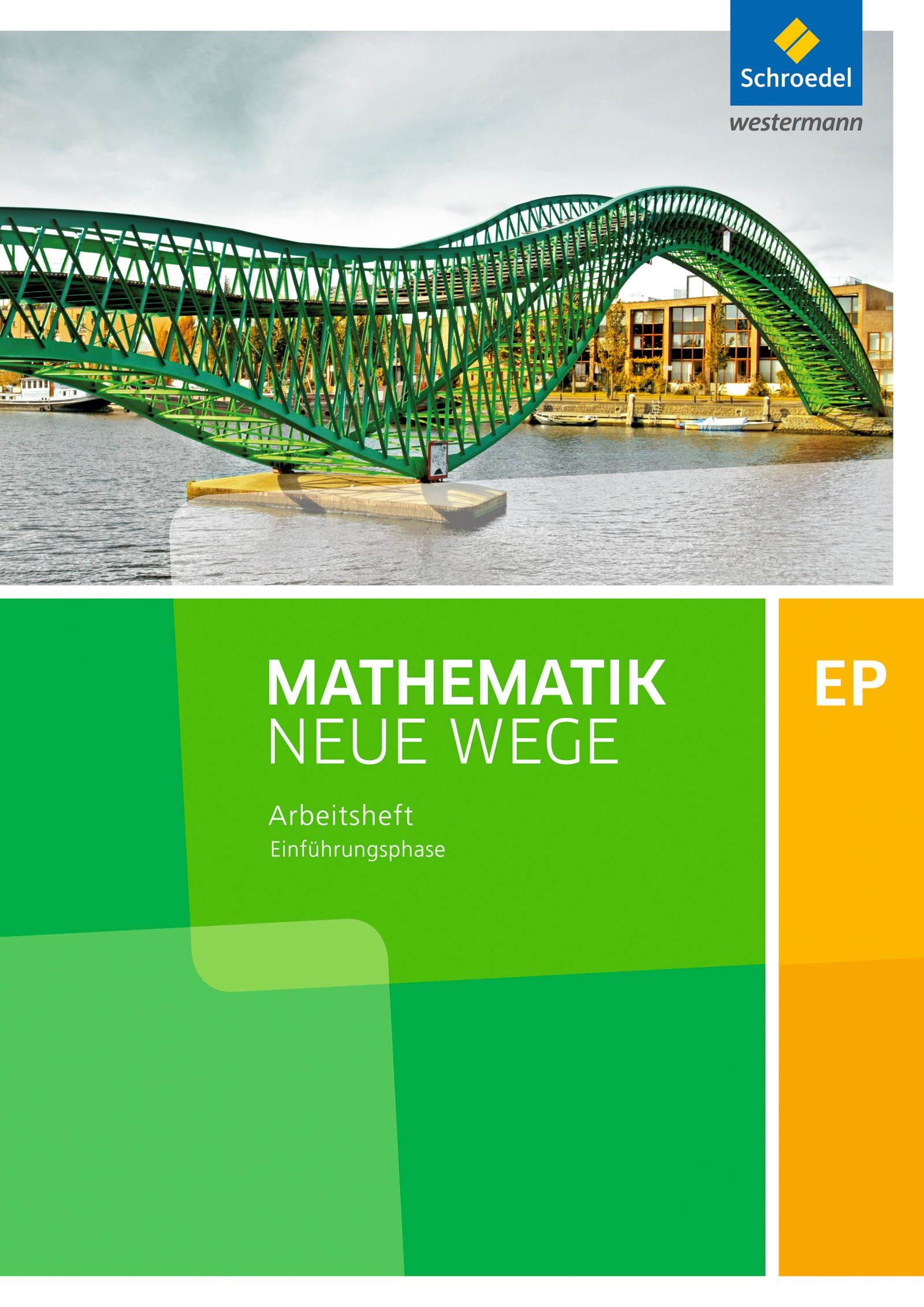 Mathematik Neue Wege EP - Ausgabe 2017 für Niedersachsen und Rheinland-Pfalz Einführungsphase: Arbeitsheft mit Lösungen Study Guides