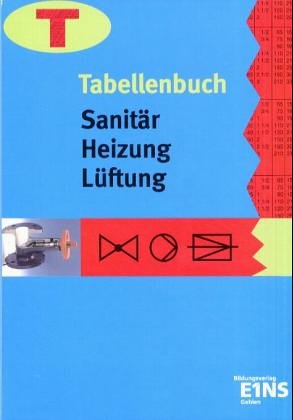Tabellenbuch Sanitär - Heizung - Lüftung. Neubearbeitung Business & Technology