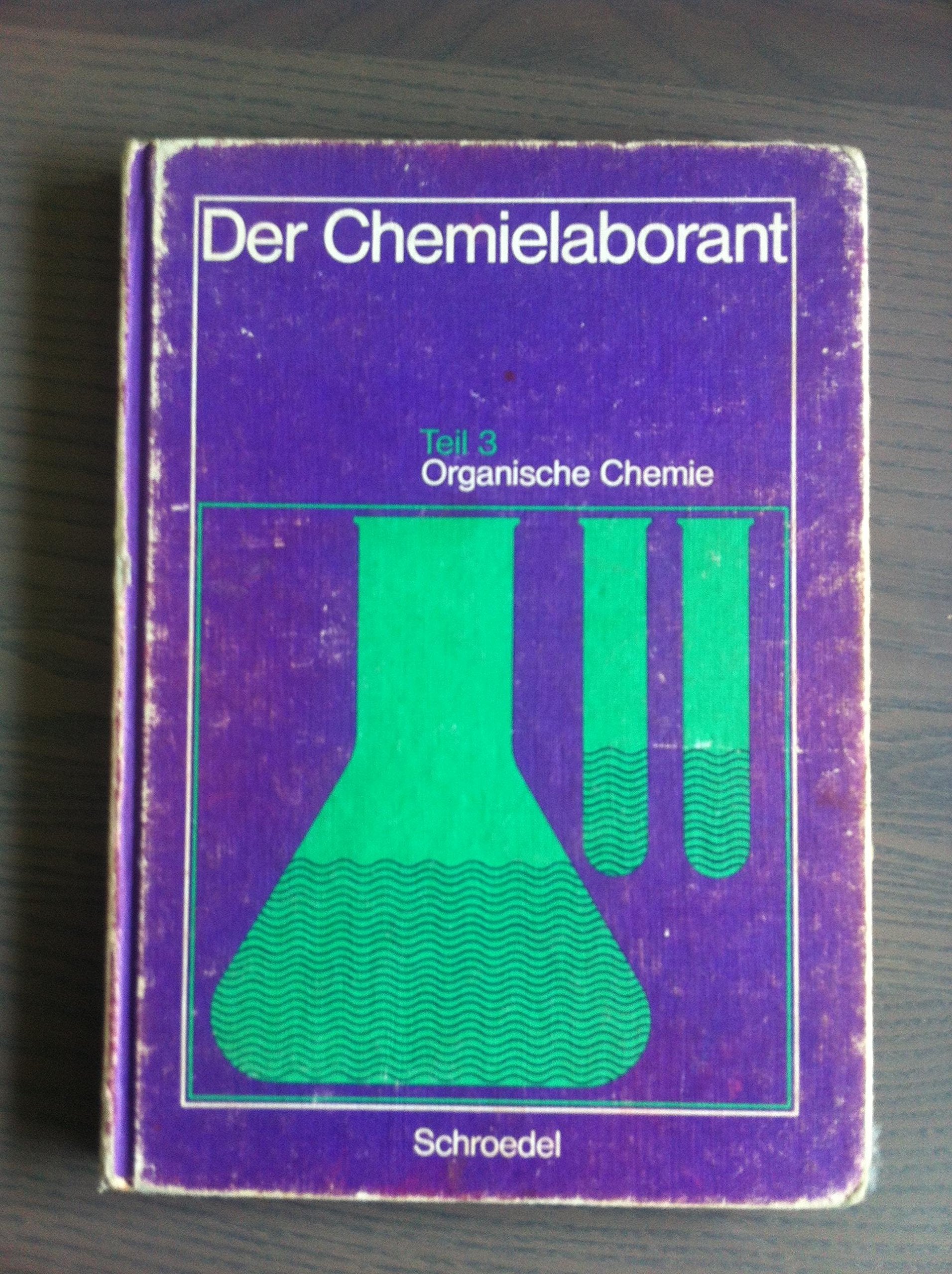 Der Chemielaborant - Neubearbeitung / Der Chemielaborant - Neubearbeitung: Organische Chemie Books