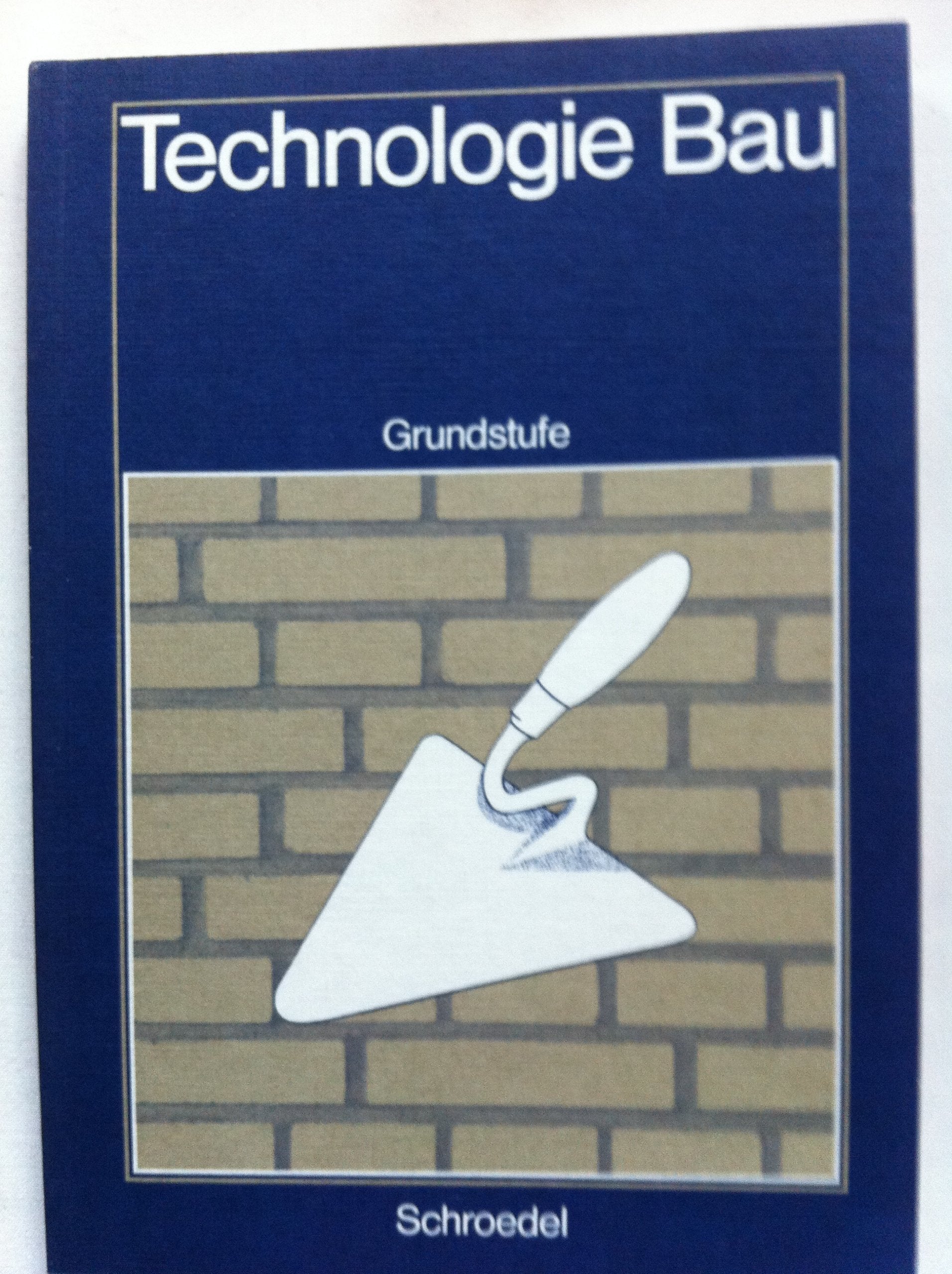 Technologie Bau (Neubearbeitung): Grundstufe Business & Technology