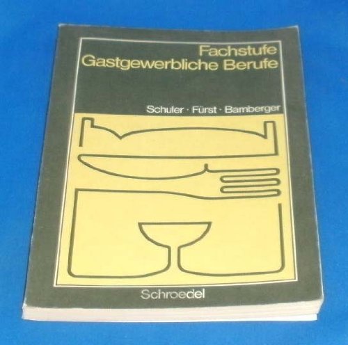 Gastgewerbliche Berufe - Fachstufe: Fachgehilfe/in im Gastgewerbe, Restaurantfachmann/frau, Hotelfachmann/frau Books