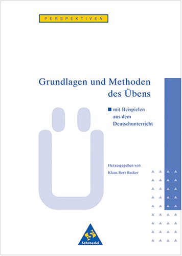 Grundlagen und Methoden des Übens (mit Beispielen aus dem Deutschunterricht) Books