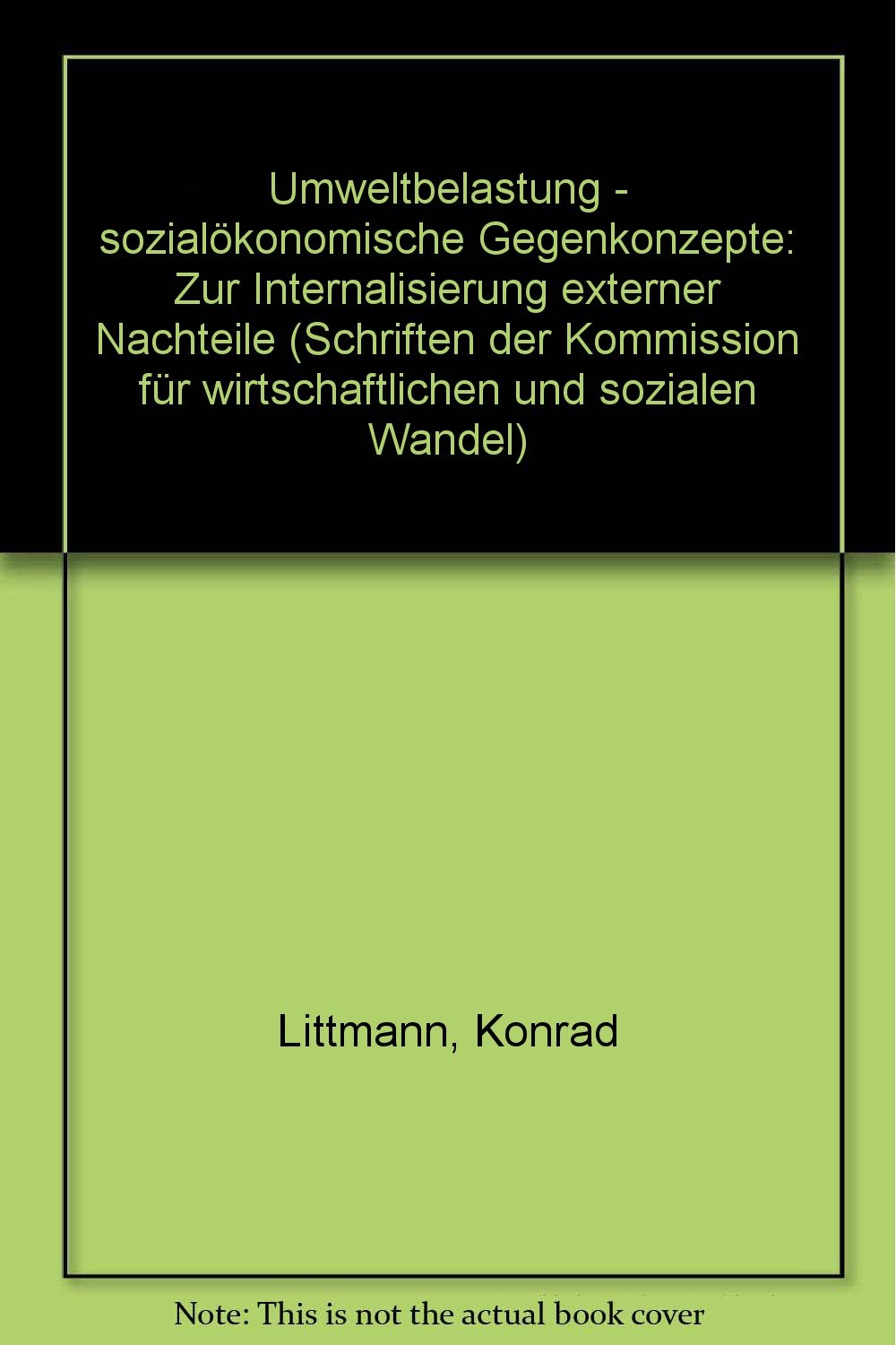 Umweltbelastung - Sozialökonomische Gegenkonzepte. Zur Internalisierung externer Nachteile book