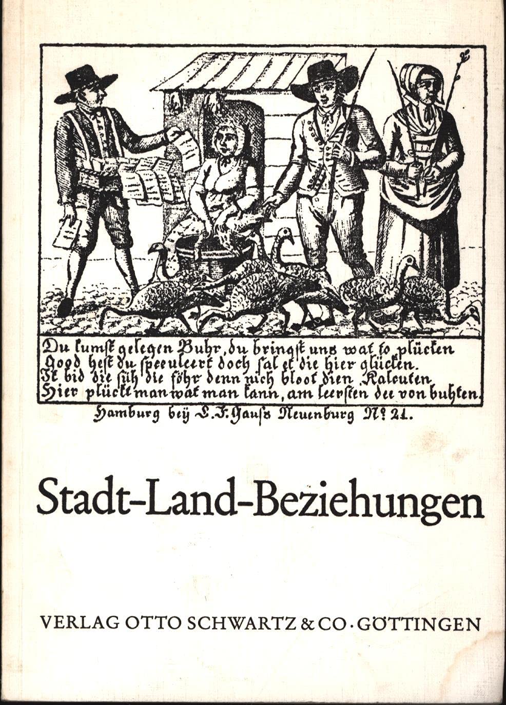 Stadt-Land-Beziehungen. Verhandlungen des 19. Deutschen Volkskundekongresses in Hamburg vom 1. bis 7. Oktober 1973 Professional & Reference Books