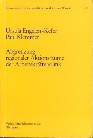 Abgrenzung regionaler Aktionsräume der Arbeitskräftepolitik. Zwei Gutachten zur regionalen Arbeitsmarktpolitik und zur Typisierung von Arbeitsmarktregionen Books